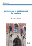 Muzeologia si muzeografia in Romania &ndash; Eusebiu Narai