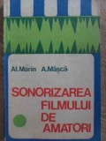 Sonorizarea Filmului de Amatori - Al. Marin, A. Masca, Editura Tehnica 1980, Carte Teatru