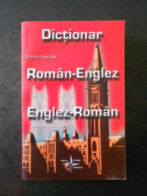 EMILIA NECULAI - DICTIONAR ROMAN-ENGLEZ ENGLEZ-ROMAN foto