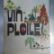 Vin Ploile - Lousi Bromfield - Editura Univers