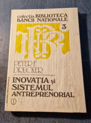 Inovatia si sistemul antreprenorial Peter F. Drucker foto