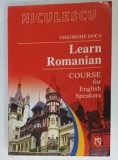 LEARN ROMANIAN , COURSE FOR ENGLISH SPEAKERS by GHEORGHE DOCA , 2005