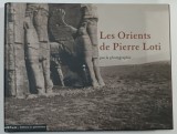 LES ORIENTS DE PIERRE LOTI , par photographie , textes de BRUNO VERCIER , 2006