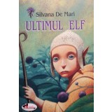 Silvana De Mari - Ultimul elf (Editia: 2007)