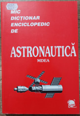 Mic dictionar enciclopedic de astronautica MDEA foto