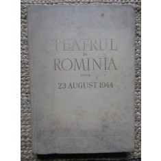 Teatrul in Romania dupa 23 august 1944 - G. Oprescu// 1959