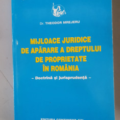 Theodor Mrejeru - Mijloace juridice de aparare a dreptului de proprietate in Ro