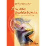 Ad&oacute;, illet&eacute;k, t&aacute;rsadalombiztos&iacute;t&aacute;s - P&eacute;ldat&aacute;r, teszt &eacute;s esettanulm&aacute;ny - Ball&aacute;n&eacute; Nagy Katalin