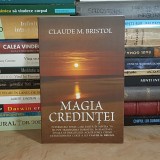CLAUDE M. BRISTOL - MAGIA CREDINTEI , 2011 *