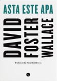Asta este apa - David Foster Wallace
