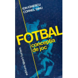Ion Ionescu, Cornel Dinu - Fotbal. Conceptia de joc - 135587
