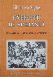 BIBLIOTECA SIGHET. EXERCITII DE SPERANTA. ROMANIA IN CARE AS VREA SA TRAIESC-EDITOR ROMULUS RUSAN, POSTFATA ANA