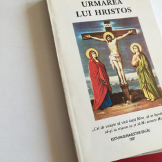 URMAREA LUI HRISTOS. PREFATA PR. TOMA CHIRICUTA. REPRODUCE EDITIA 1938