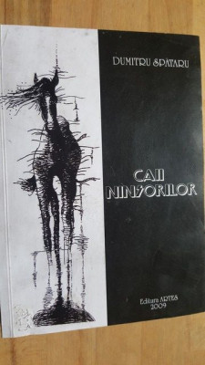 Caii ninsorilor 300 de poeme- Dumitru Spataru foto