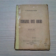 ROMANUL UNEI IUBIRI - N. Radulescu-Niger - Editura I. Negreanu 1927, 139 p.