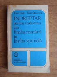 Indreptar pentru traducerea din limba romana in limba spaniola - Domnita Dumitrescu foto