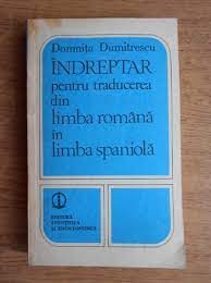 Indreptar pentru traducerea din limba romana in limba spaniola - Domnita Dumitrescu