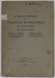 ETUDE STATISTIQUE SUR LES VALEURS MOBILIERES EN ROUMANIE DE 1908 A 1930 par GEORGES G. CARANFIL et DEMETRE N. JORDAN , 1931