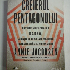 CREIERUL PENTAGONULUI O istorie necenzurata a DARPA, Agentia de Cercetare Militara ultrasecreta a Statelor Unite -Annie JACOBSEN - Bucures