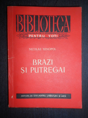 Nicolae Xenopol - Brazi si putregai (1955) foto