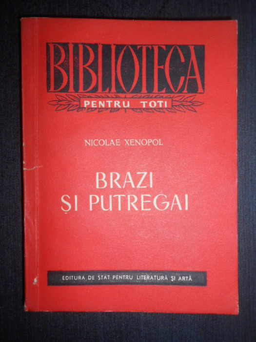 Nicolae Xenopol - Brazi si putregai (1955)