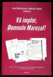 VA IMPLOR, DOMNULE MARESAL!-ANA BARBULESCU, MARIUS CAZAN-362512