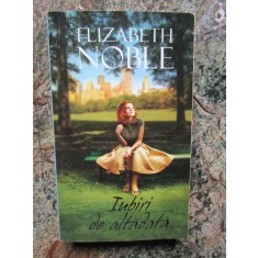 ELIZABETH NOBLE - IUBIRI DE ALTADATA