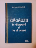 Dr. Anatol Măcriș - Găgăuzii &icirc;n diasporă și la ei acasă