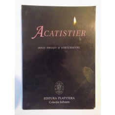 ACATISTIER SFINTII ISIHASTI SI MARTURISITORI de GHELASIE GHEORGHE 2004
