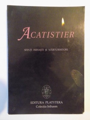 ACATISTIER SFINTII ISIHASTI SI MARTURISITORI de GHELASIE GHEORGHE 2004 foto