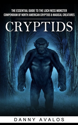 Cryptids: The Essential Guide to the Loch Ness Monster (Compendium of North American Cryptids &amp;amp; Magical Creatures) foto
