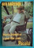 Geo Saizescu &ndash; Pacala istoria dramatica a unui film ( cu dedicatie si autograf )