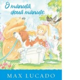 O manuta, doua manute (Seria Aventuri pentru suflet) - Max Lucado