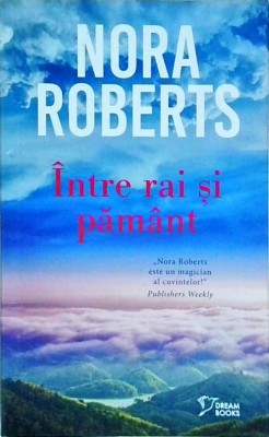 Nora Roberts - Intre rai si pamant foto
