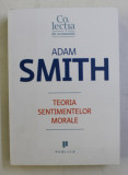 TEORIA SENTIMENTELOR MORALE de ADAM SMITH , 2017