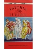 Marcelle Tinayre - Istoria iubirii (Editia: 1992)
