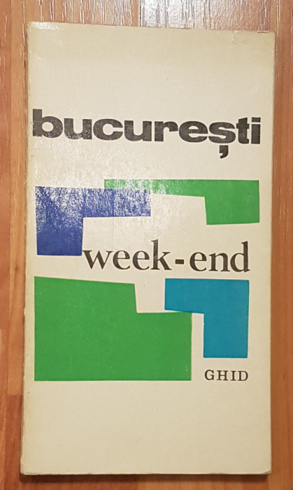 Bucuresti: week-end. Ghid
