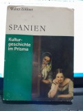 Kulturgeschichte im Prisma, Spanien - Walter Zollner