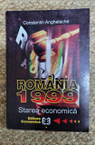 Rom&acirc;nia 1999: starea economică-CONSTANTIN ANGHELACHE ,dedicatie