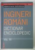 INGINERI ROMANI , DICTIONAR ENCICLOPEDIC , VOLUMUL III , 2019