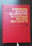 Elaborarea aliajelor de turnătorie &icirc;n cuptoare electrice prin inducție - C. Cosneanu, V. Covacevici
