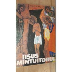 Iisus Mantuitorul- Petre Dulfu