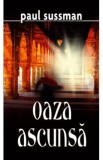 Oaza ascunsa - Paul Sussman