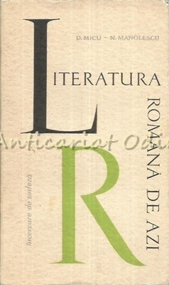 Literatura Romana De Azi 1944-1964 - Dumitru Micu, Nicolae Manolescu foto