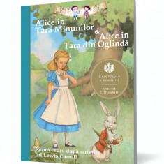 Alice in Tara Minunilor & Alice in Tara din Oglinda (repovestire)