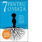 7 pentru o viata - Cele mai importante lucruri pe care le poti face pentru copilul tau - Gabriela Ciucurovschi