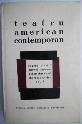 Teatru american contemporan volumul I &amp;ndash; Eugene O neill, s.a. foto