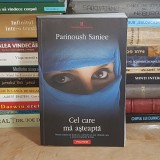 PARINOUSH SANIEE - CEL CARE MA ASTEAPTA ( ROMAN ) , POLIROM , 2012 *