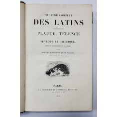 THEATRE COMPLET DES LATINS COMPRENANT PLAUTE, TERENCE ET SENEQUE LE TRAGIQIE traduction M. NISARD - PARIS, 1844