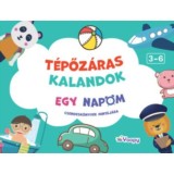 T&eacute;pőz&aacute;ras kalandok - Egy napom - Csendesk&ouml;nyvek mint&aacute;j&aacute;ra, 2024
